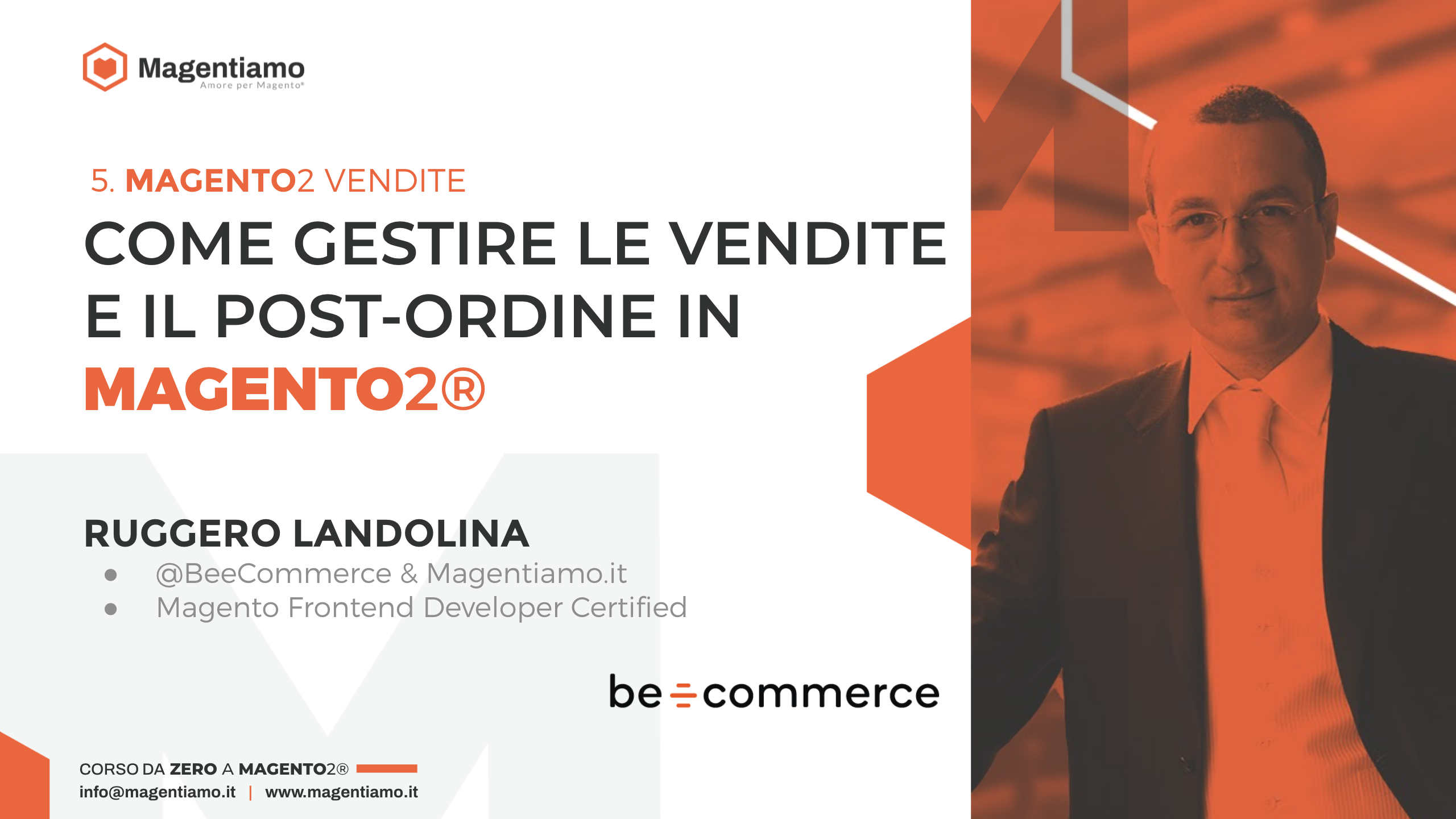 5. VENDITE - Come gestire le vendite e il post ordine in Magento 2 - Ruggero Landolina