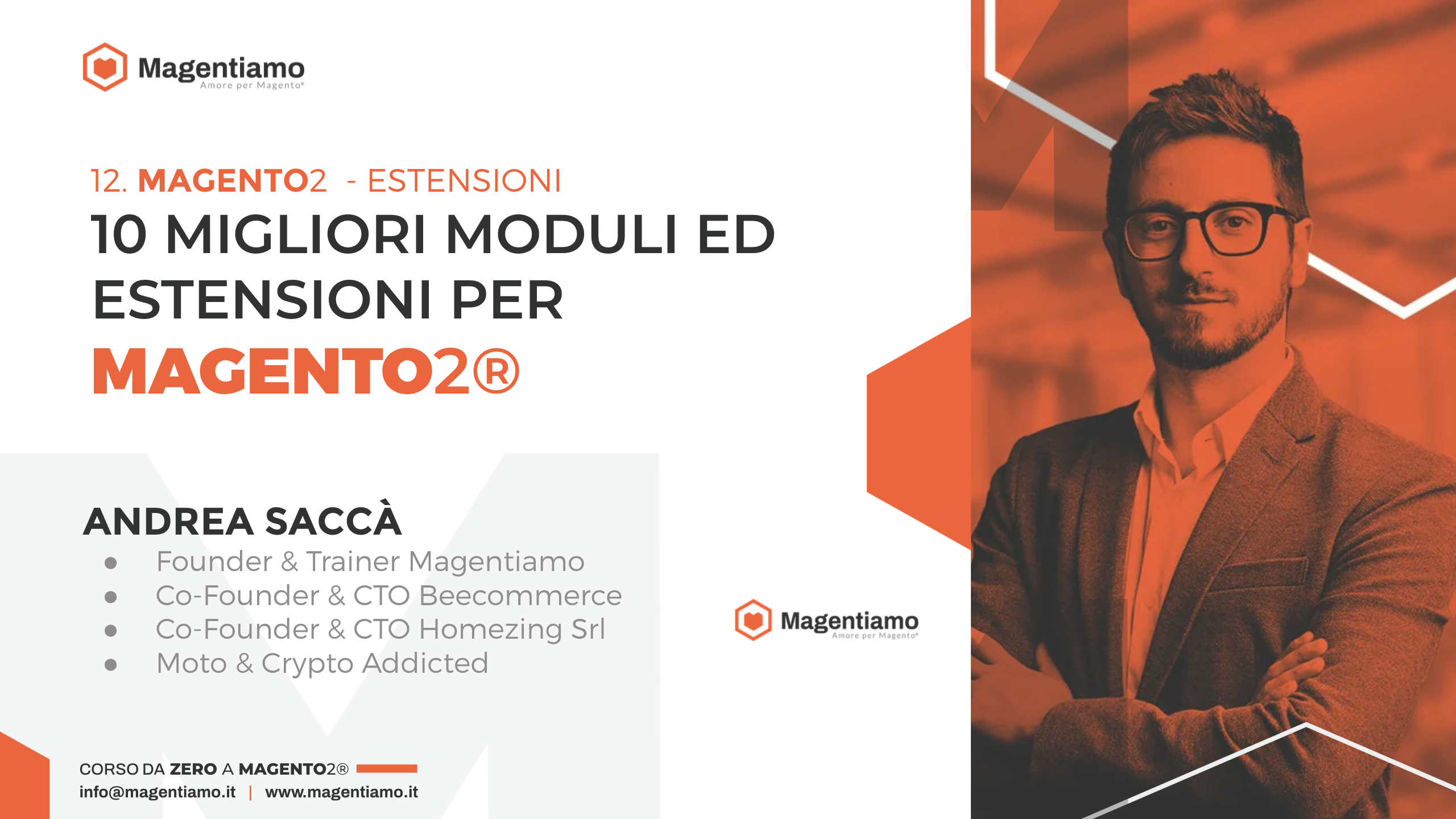 12. ESTENSIONI I 10 migliori moduli ed estensioni per Magento2 Andrea Saccà MAGENTIAMO